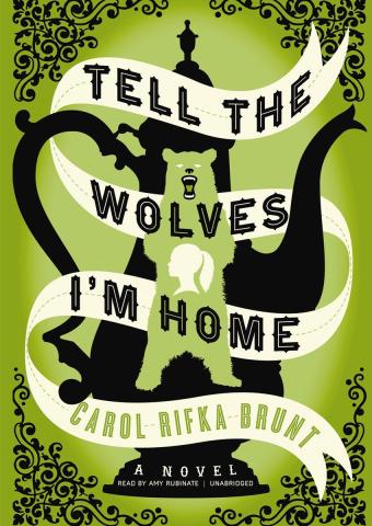 Cover of Tell the Wolves I'm Home by Carol Brunt 