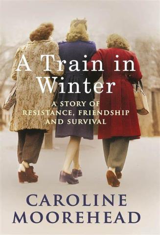 cover image of the book The Train in Winter by Caroline Moorehead. 