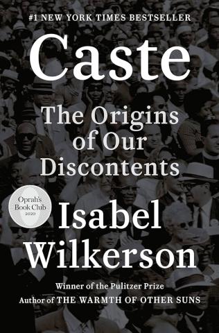 Caste: The Origins of Our Discontents by Isabel Wilkerson