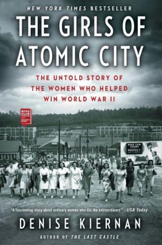 Cover of The Girls of Atomic City. A black-and-white photograph of women in 1940s dress at the gates of the Oak Ridge, TN facility of the Manhattan Project.