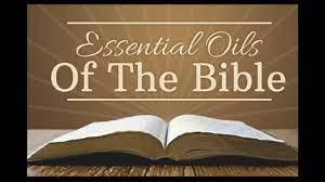Essential Oils Class: Oils of the Bible