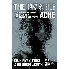 an image of the book cover for The Invisible Ache by Courtney B. Vance and Dr. Robin Smith