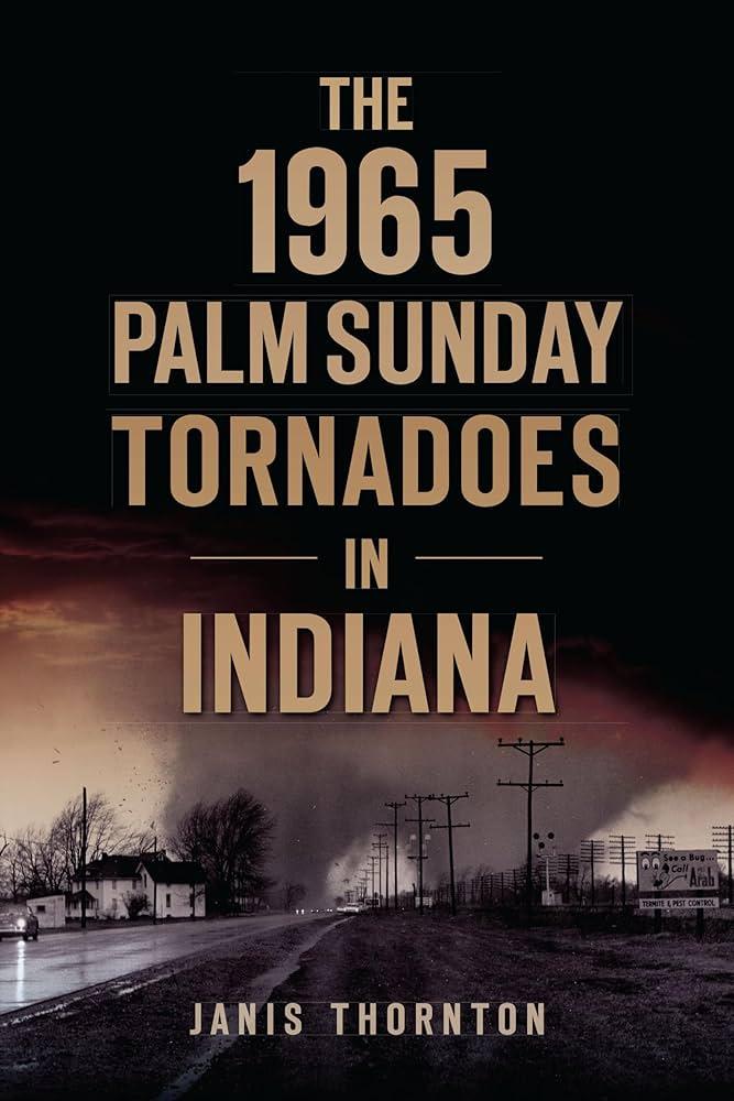 Cover of the book The 1965 Palm Sunday Tornadoes in Indiana 