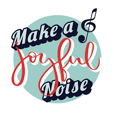 Make A Joyful Noise!